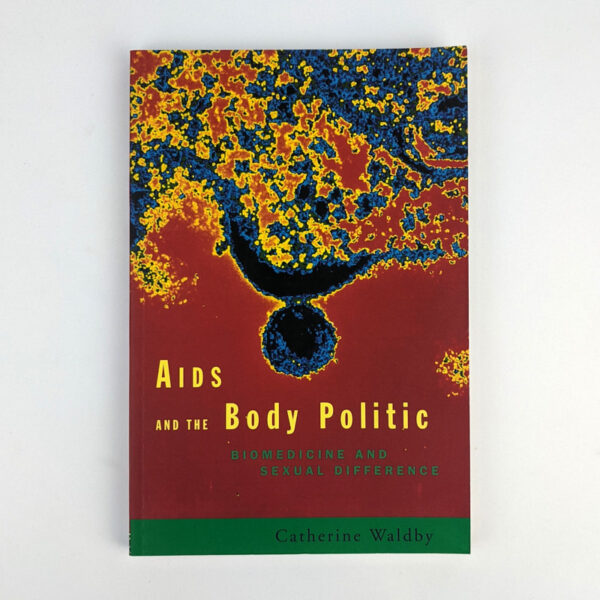 AIDS and the Body Politic: Biomedicine and Sexual Difference