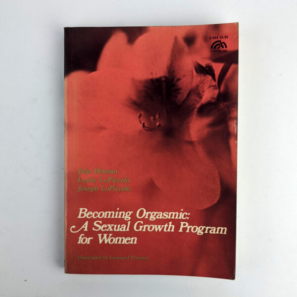Becoming Orgasmic: A Sexual Growth Program for Women