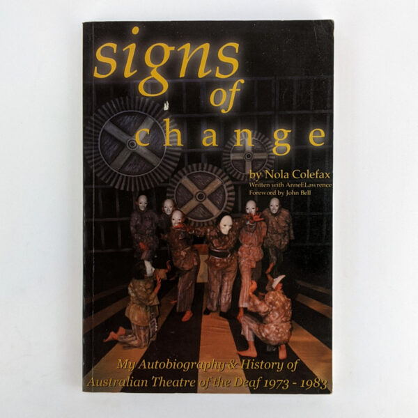 Signs of Change: My Autobiography and History of Australian Theatre of the Deaf, 1973-1983