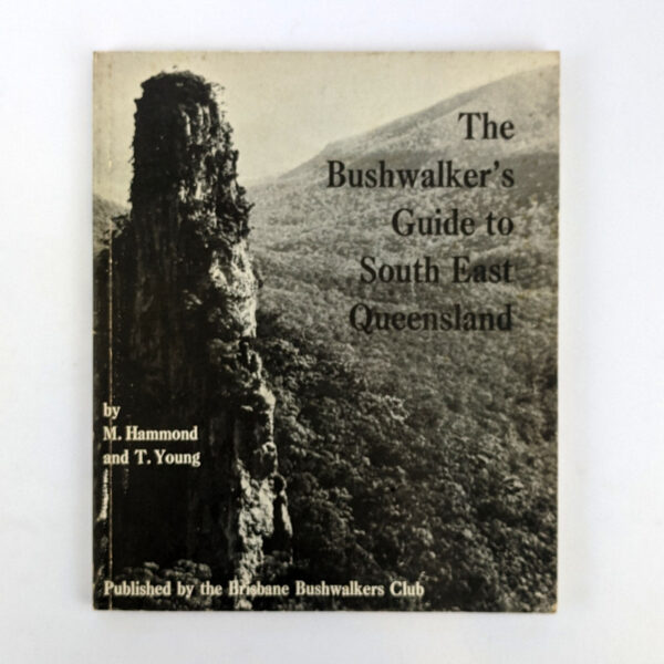 The Bushwalker's Guide to South East Queensland