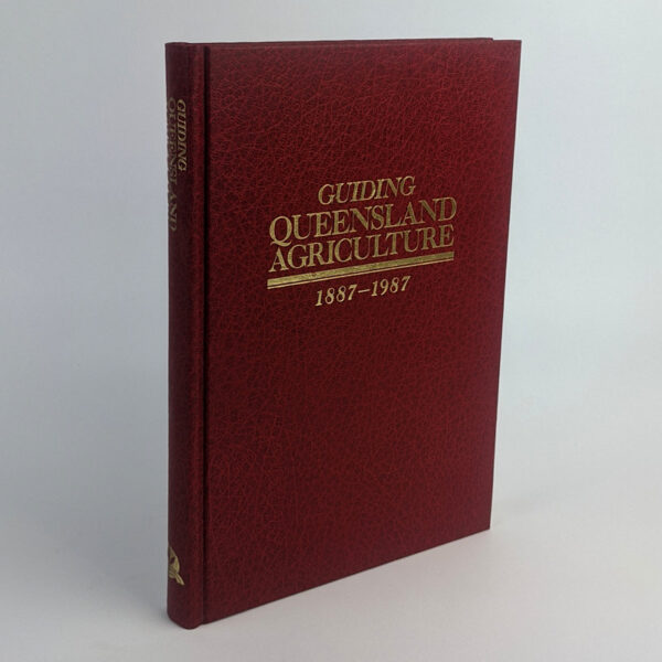 Guiding Queensland Agriculture, 1887-1987