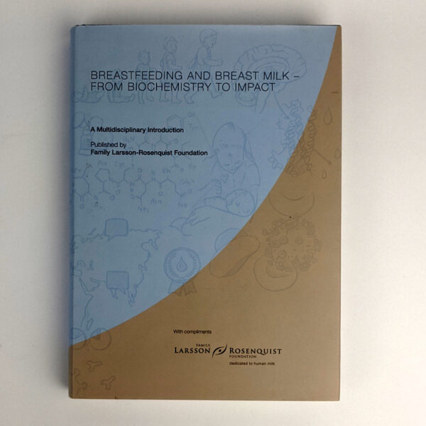 Breastfeeding and Breast Milk - From Biochemistry to Impact: A Multidisciplinary Introduction