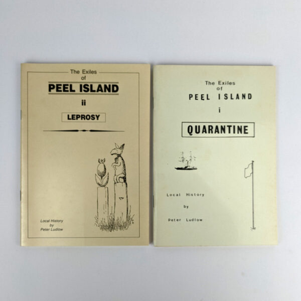 The Exiles of Peel Island i & ii: Quarantine & Leprosy (2 Volumes)