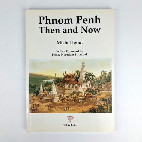 Phnom Penh: Then and Now