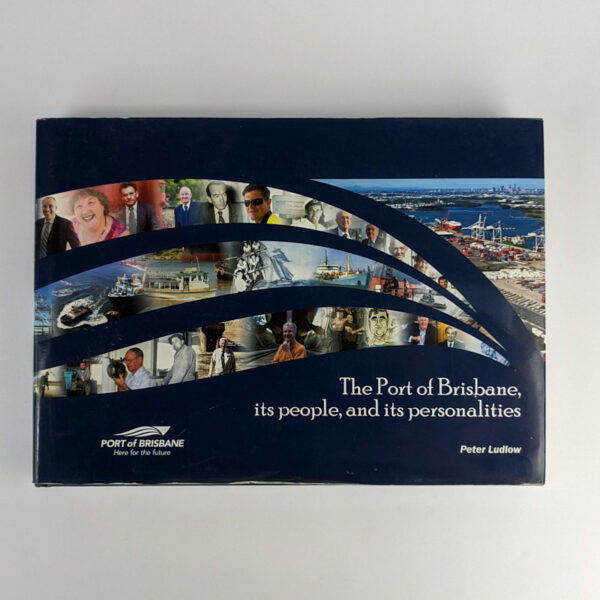 The Port of Brisbane, its people, and its personalities