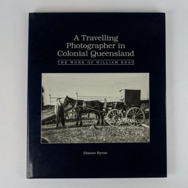 A Travelling Photographer in Colonial Queensland - The Book Merchant ...