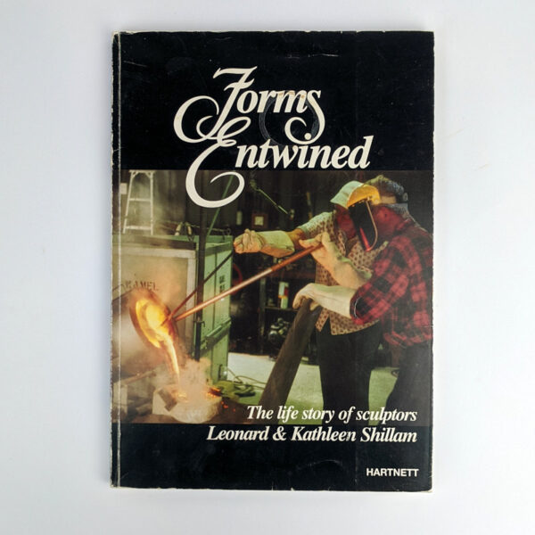 Forms Entwined: The life story of sculptors Leonard & Kathleen Shillam