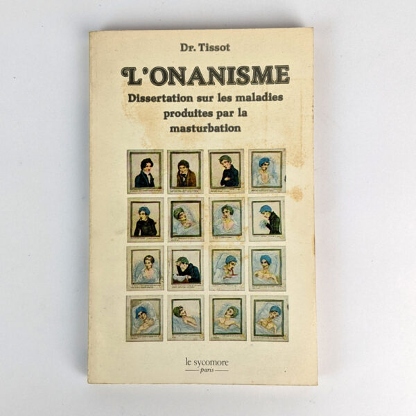 L'Onanisme: Dissertation sur les Maladies Produites par la Masturbation