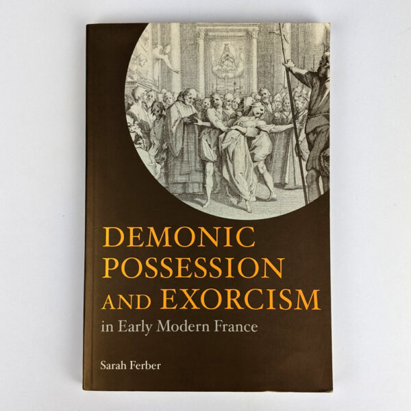 Demonic Possession and Exorcism in Early Modern France