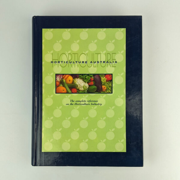 Horticulture Australia: The Complete Reference on the Horticulture Industry
