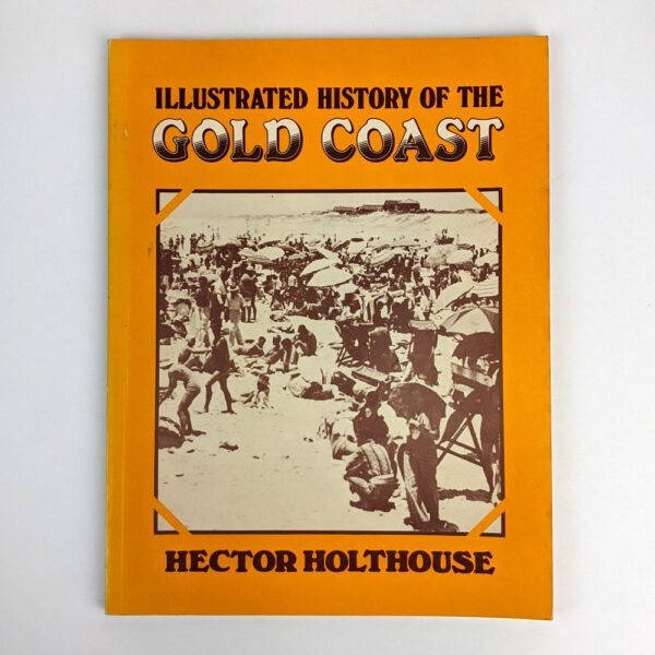 Illustrated History of the Gold Coast
