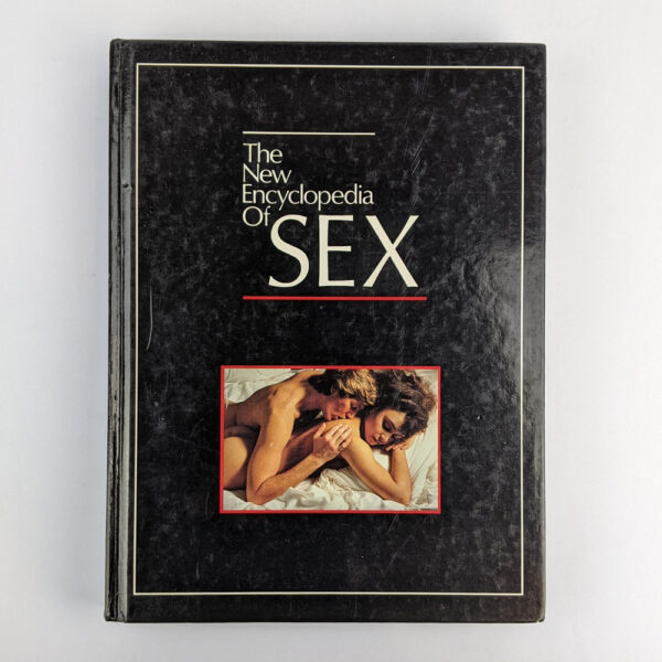 The New Encyclopedia of Sex: The Modern Guide to Better Loving Relationships