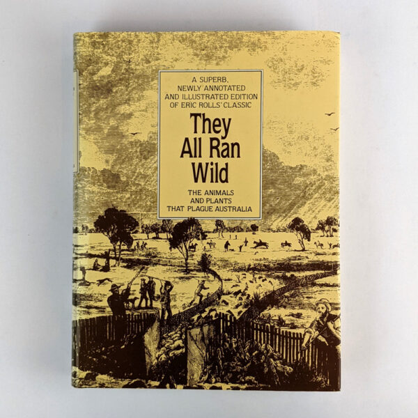 They All Ran Wild: The Animals and Plants that Plague Australia