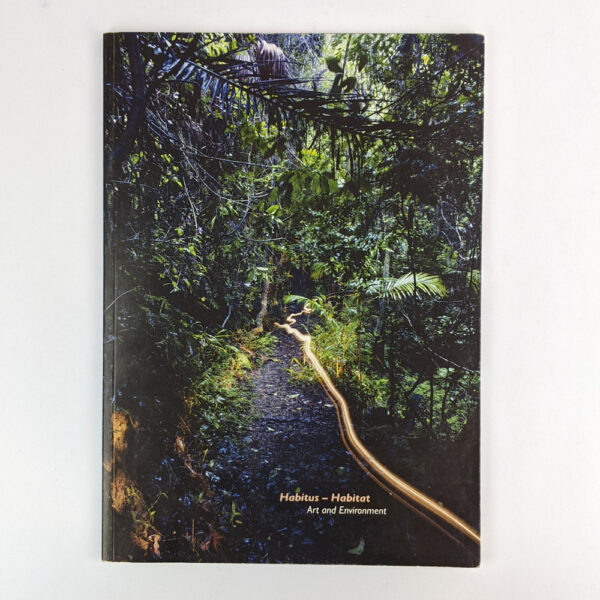 Habitus - Habitat: Art and Environment in the Great Walks of Queensland