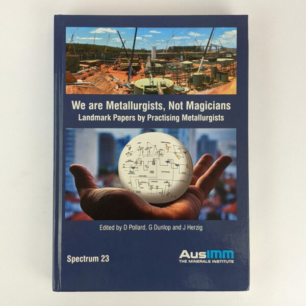 We Are Metallurgists, Not Magicians: Landmark Papers by Practicing Metallurgists