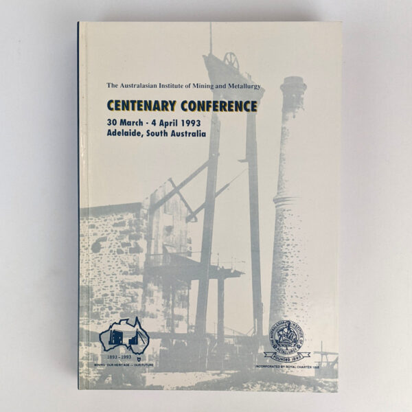 The Australasian Institute of Mining and Metallurgy Centenary Conference