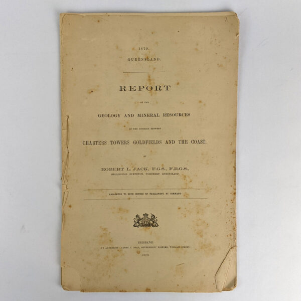 Report on the Geology and Mineral Resources of the District Between Charters Towers Goldfields and the Coast