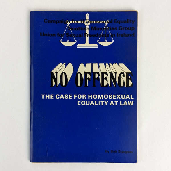 No Offence: The Case for Homosexual Equality at Law