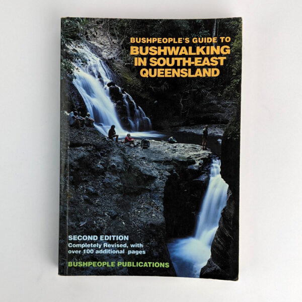 Bushpeople's Guide to Bushwalking in South-East Queensland