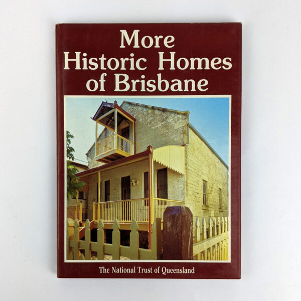 More Historic Homes of Brisbane