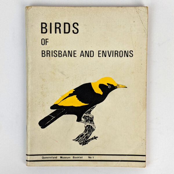 Birds of Brisbane and Environs (Queensland Museum Booklet No. 5)