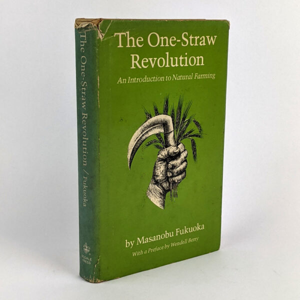 The One-Straw Revolution: An Introduction to Natural Farming