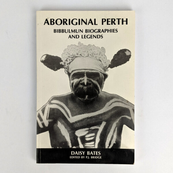Aboriginal Perth and Bibbulmun Biographies and Legends
