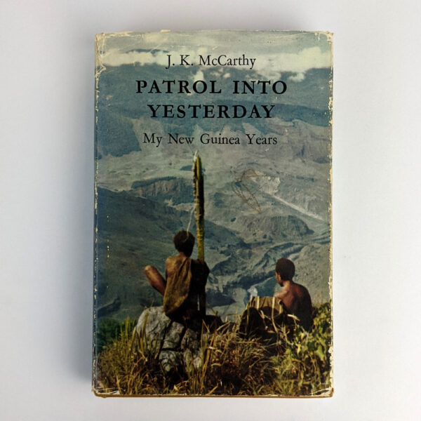 Patrol Into Yesterday: My New Guinea Years