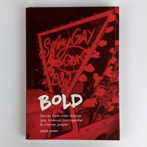 Bold: Stories from older lesbian, gay, bisexual, transgender & intersex people