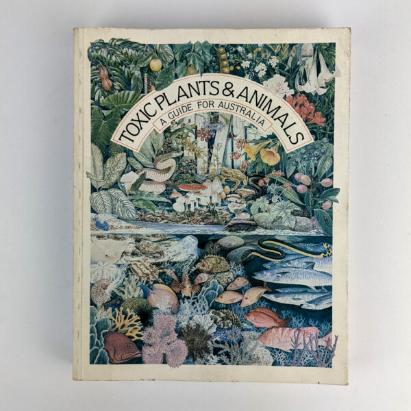 Toxic Plants & Animals: A Guide for Australia