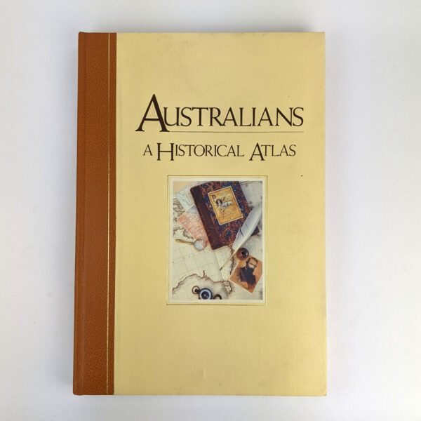 Australians: A Historical Atlas