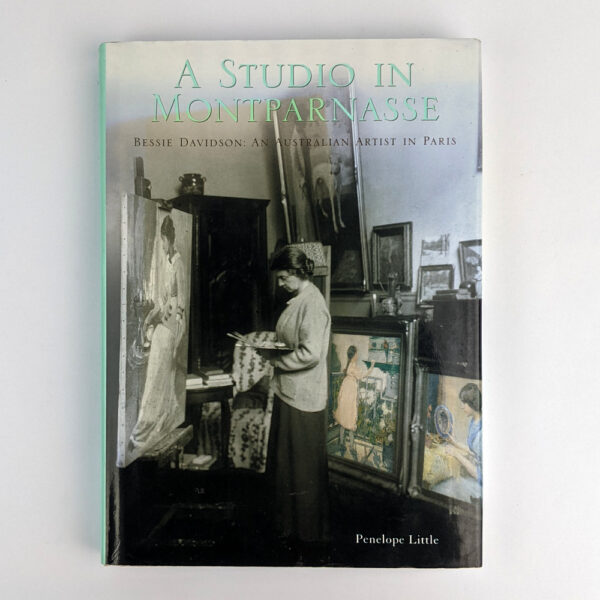 A Studio in Montparnasse: Bessie Davidson: An Australian Artist in Paris