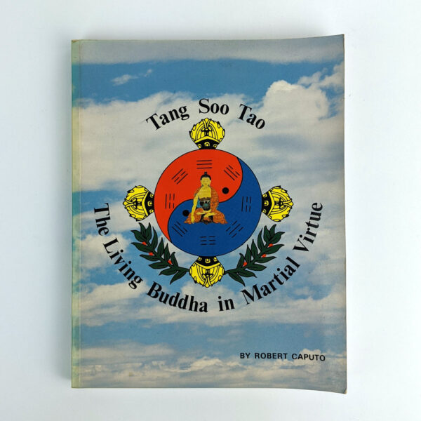 Tang Soo Tao: The Living Buddha in Martial Virtue