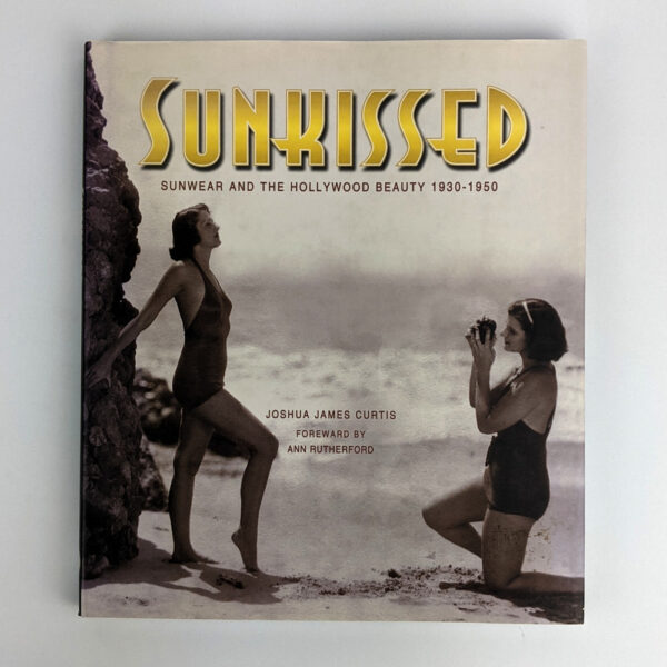 Sunkissed: Sunwear and the Hollywood Beauty, 1930-1950