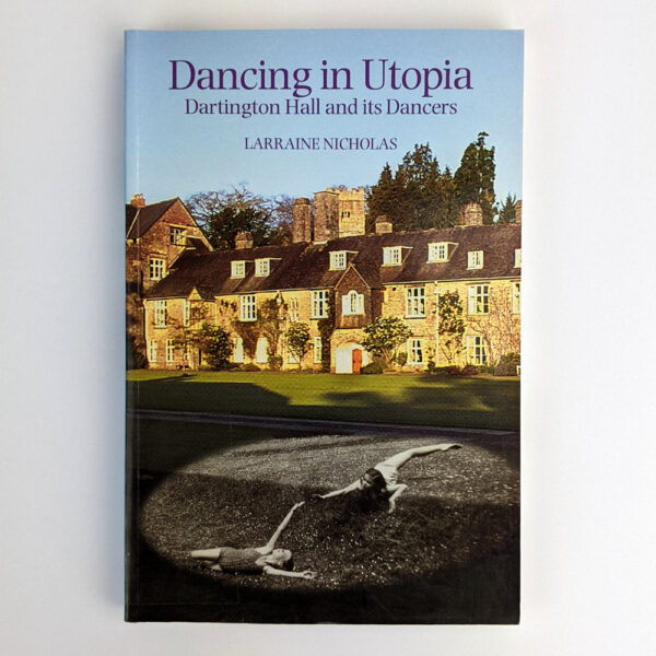 Dancing in Utopia: Dartington Hall and its Dancers