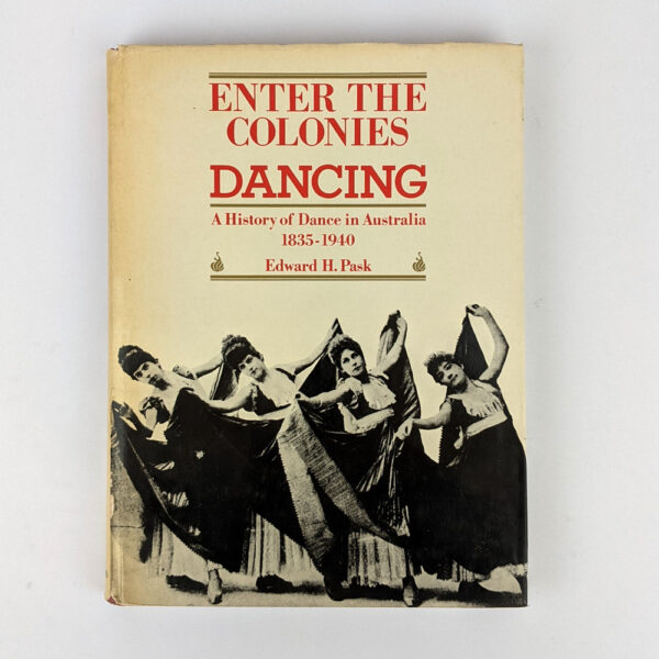 Enter the Colonies Dancing: A History of Dance in Australia, 1835-1940