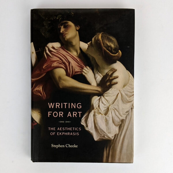 Writing for Art: The Aesthetics of Ekphrasis