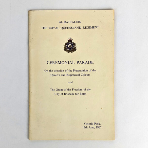 Ceremonial Parade: On the occasion of the Presentation of the Queen's and Regimental Colours and The Grant of the Freedom of the City of Brisbane for Entry (Victoria Park, 12th June / [27th August], 1967)
