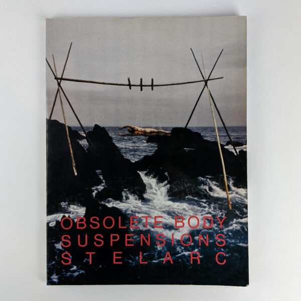 Obsolete Body / Suspensions / Stelarc.