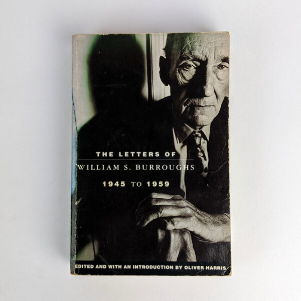 The Letters of William S. Burroughs, 1945 to 1959