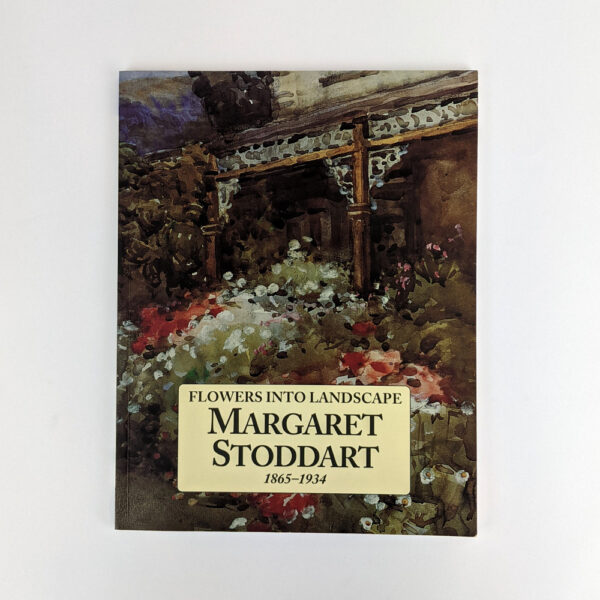 Flowers Into Landscape: Margaret Stoddart, 1865-1934