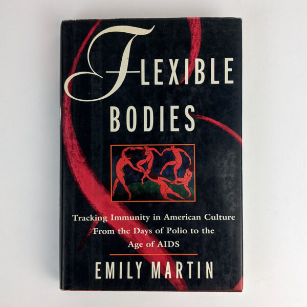Flexible Bodies: Tracking Immunity in American Culture - From the Days of Polio to the Age of AIDS