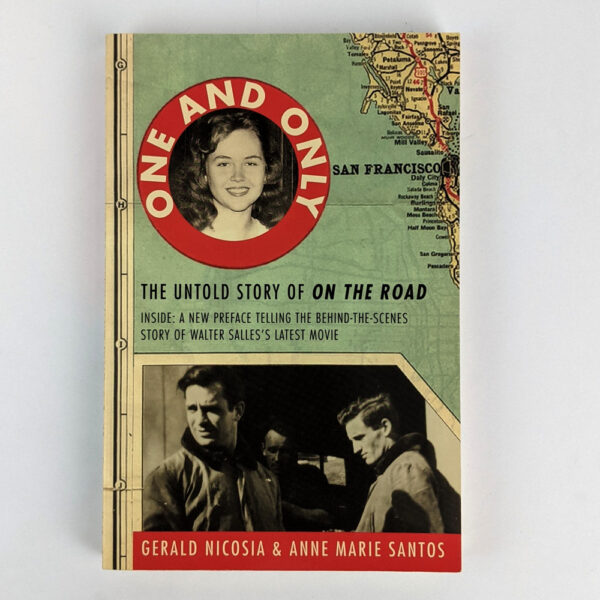 One and Only: The Untold Story of On The Road; and Lu Anne Henderson, the Woman who Started Jack Kerouac and Neal Cassady on Their Journey