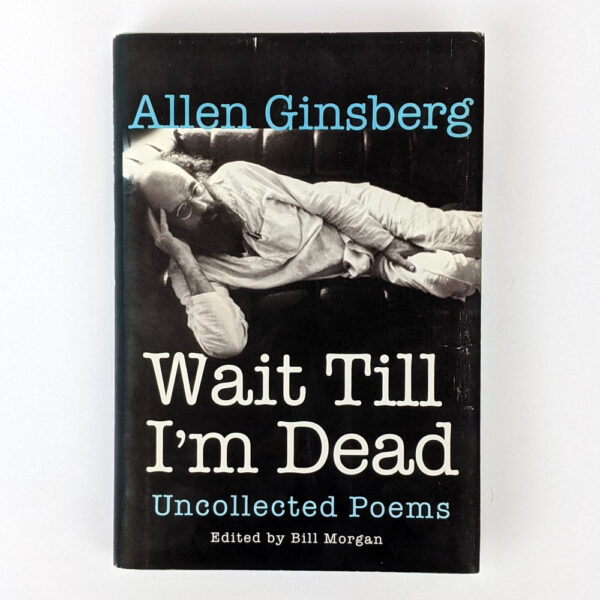 Wait Till I'm Dead: Uncollected Poems