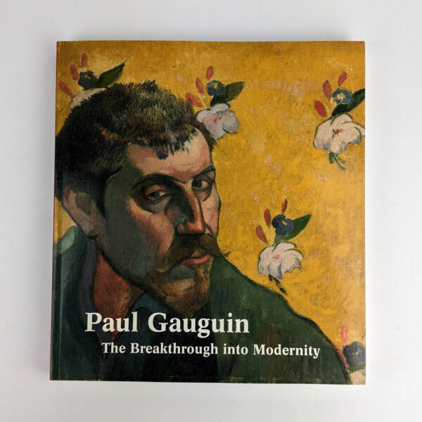 Paul Gauguin: The Breakthrough into Modernity