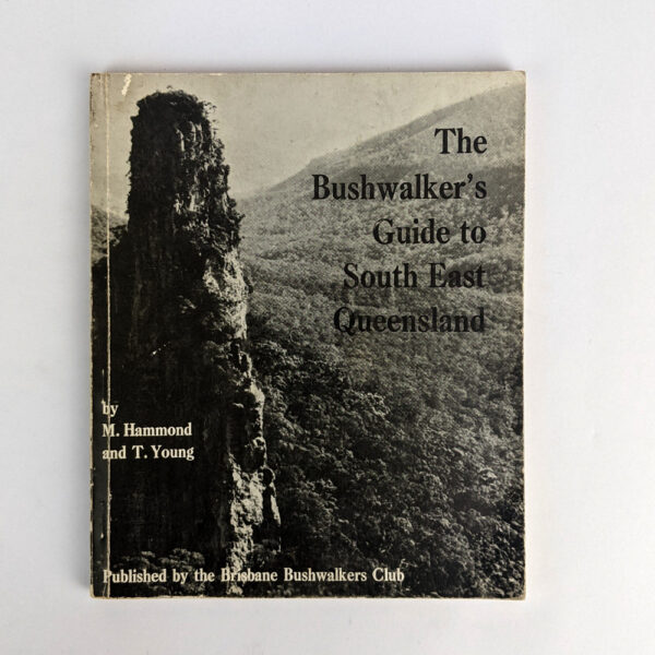 The Bushwalker's Guide to South East Queensland