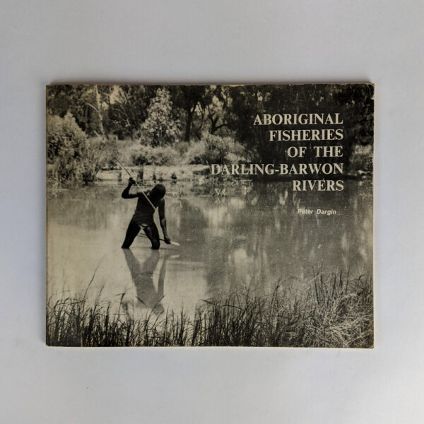 Aboriginal Fisheries of the Darling-Barwon Rivers