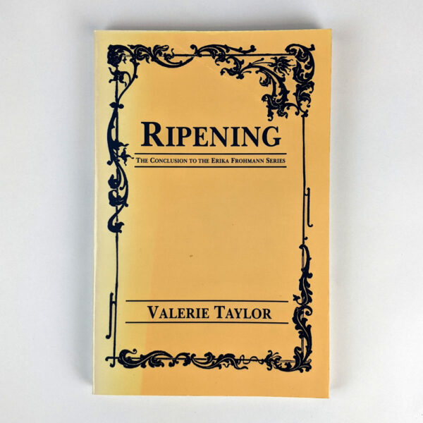 Ripening: The Conclusion to the Erika Frohmann Series