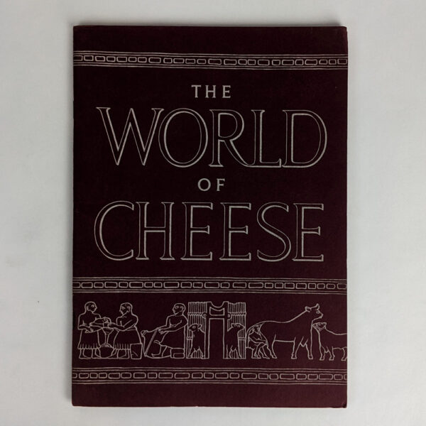 The World of Cheese: A Guide to the World's Favorite Cheeses