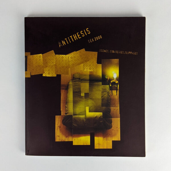 Anithesis: An Annual Transdisciplinary Postgraduate Journal: Volume 11, 2000: SEX 2000: Scenes, Strategies, Slippages